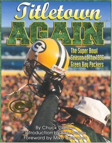 Produktbild: Titletown Again: The Super Bowl Season of the 1996 Gree Bay Packers: The Super Bowl Season of the 1996 Green Bay Packers