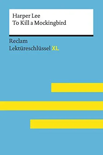 Produktbild: To Kill a Mockingbird von Harper Lee: Lektüreschlüssel mit Inhaltsangabe, Interpretation, Prüfungsaufgaben mit Lösungen, Lernglossar. (Reclam Lektüreschlüssel XL)