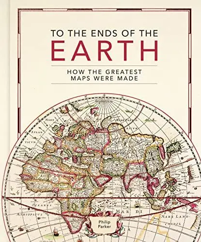 Produktbild: To the Ends of the Earth: How the greatest maps were made