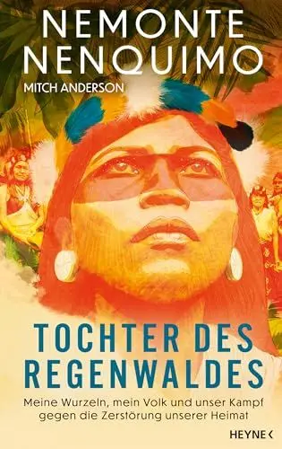Produktbild: Tochter des Regenwaldes: Meine Wurzeln, mein Volk und unser Kampf gegen die Zerstörung unserer Heimat - Reese Witherspoon Book Club Pick
