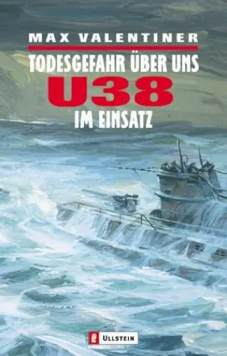 Produktbild: Todesgefahr über uns: U 38 im Einsatz: U 38 im Einsatz. Roman