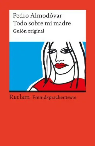Produktbild: Todo sobre mi madre: (Fremdsprachentexte) – Spanischer Text mit deutschen Worterklärungen. B1–B2 (GER). Guión original– Almodóvar, Pedro – Originalversion – 9135 (Reclams Universal-Bibliothek)