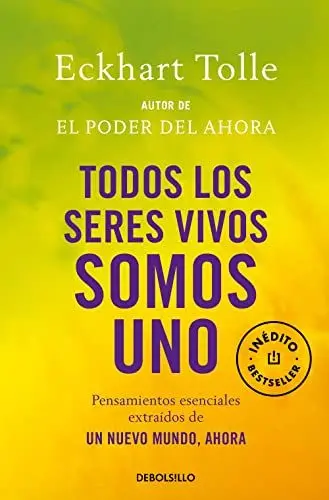 Produktbild: Todos los seres vivos somos uno: Pensamientos esenciales extraídos de Un nuevo mundo, ahora (Best Seller)