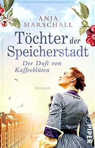 Produktbild: Töchter der Speicherstadt – Der Duft von Kaffeeblüten (Die Kaffee-Saga 1): Roman | Historischer Roman über eine Hamburger Kaffee-Dynastie