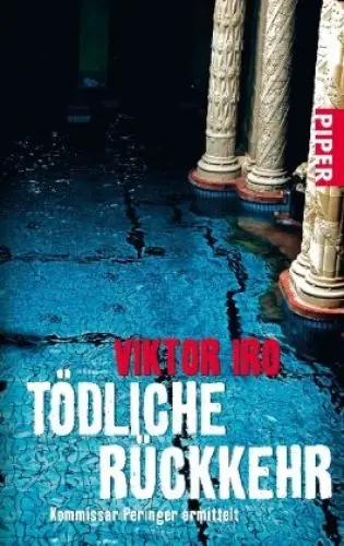 Produktbild: Tödliche Rückkehr: Kommissar Peringer ermittelt (Piper Taschenbuch, Band 25814)
