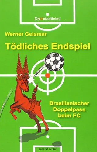 Produktbild: Tödliches Endspiel: Brasilianischer Doppelpass beim FC
