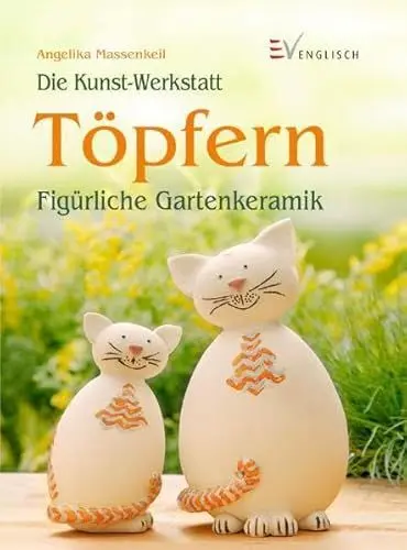 Produktbild: Töpfern: Figürliche Gartenkeramik (Die Kunst-Werkstatt)