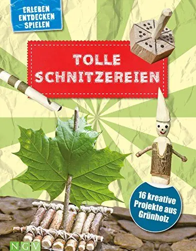 Produktbild: Tolle Schnitzereien für Kinder ab 8 Jahren: 16 kreative Projekte aus Grünholz. Mit kleiner Schnitzschule und vielen Schritt-für-Schritt-Anleitungen