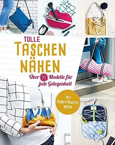 Produktbild: Tolle Taschen nähen. Über 20 Modelle für jede Gelegenheit: Mit Schnittmuster-Bogen
