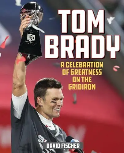 Produktbild: Tom Brady: A Celebration of Greatness on the Gridiron