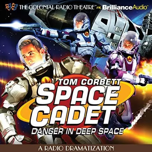 Produktbild: Tom Corbett Danger in Deep Space: A Radio Dramatization