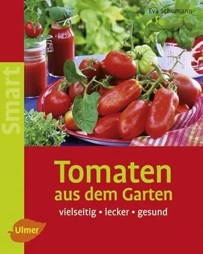 Produktbild: Tomaten aus dem Garten: Vielseitig - lecker - gesund
