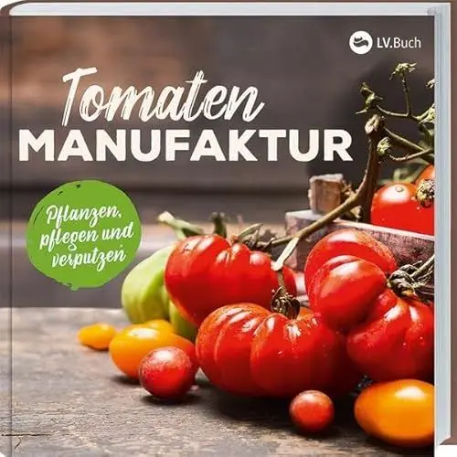 Produktbild: Tomaten-Manufaktur: Pflanzen, pflegen und verputzen