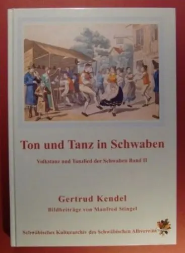 Produktbild: Ton und Tanz in Schwaben: Volkstanz und Tanzlied der Schwaben. Band II
