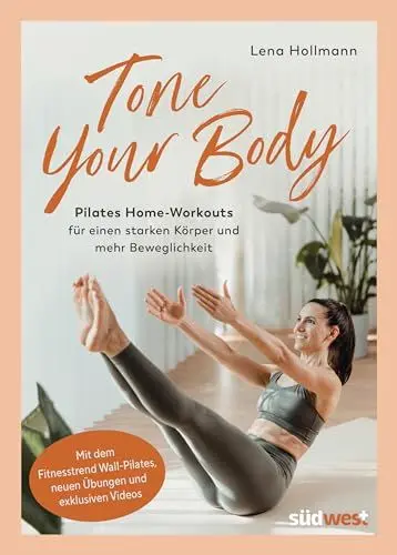Produktbild: Tone your Body: Pilates Home-Workouts für einen starken Körper und mehr Beweglichkeit - mit dem Fitnesstrend Wall-Pilates, neuen Übungen und exklusiven Videos (Lena's Health Lab)