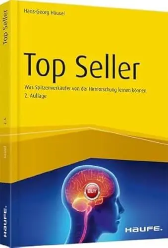 Produktbild: Top Seller: Was Spitzenverkäufer von der Hirnforschung lernen können (Haufe Fachbuch)