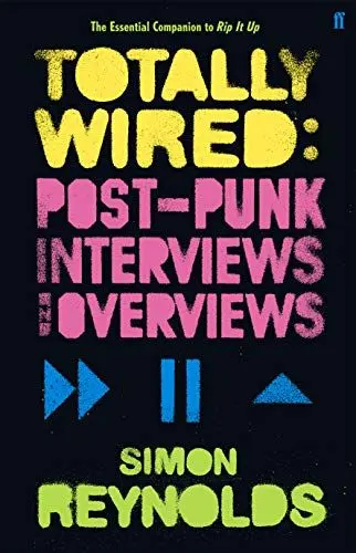 Produktbild: Totally Wired: Postpunk Interviews and Overviews