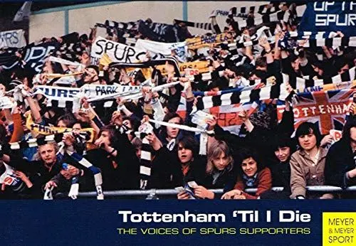 Produktbild: Tottenham 'Til I Die: The Voices of Spurs Supporters