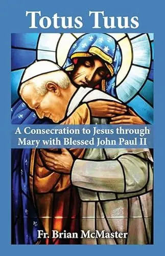 Produktbild: Totus Tuus: A Consecration to Jesus Through Mary with Blessed John Paul II: A Consecration to Jesus Through Mary with Saint John Paul II