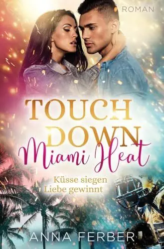 Produktbild: TOUCHDOWN Miami Heat: Küsse siegen, Liebe gewinnt