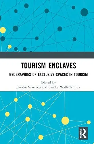 Produktbild: Tourism Enclaves: Geographies of Exclusive Spaces in Tourism