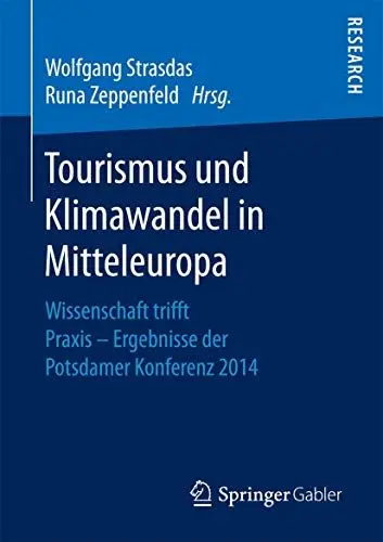 Produktbild: Tourismus und Klimawandel in Mitteleuropa: Wissenschaft trifft Praxis - Ergebnisse der Potsdamer Konferenz 2014