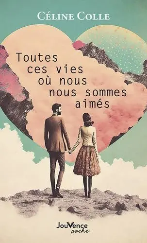 Produktbild: Toutes ces vies où nous nous sommes aimés: Colle Céline
