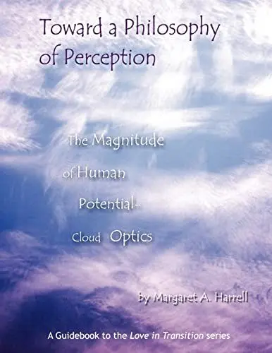 Produktbild: Toward a Philosophy of Perception: The Magnitude of Human Potential - Cloud Optics: The Magnitude of Human Perception - Cloud Optics
