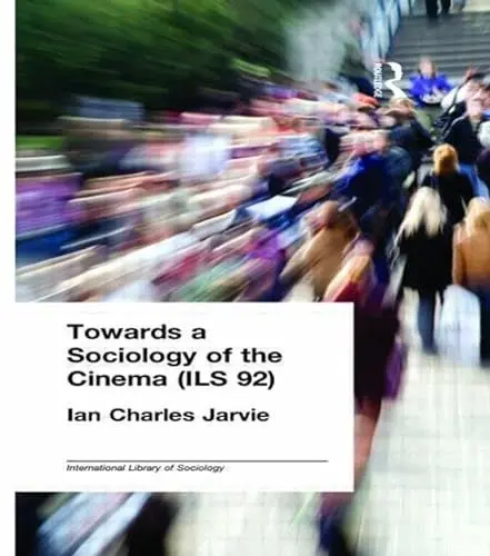 Produktbild: Towards a Sociology of the Cinema (ILS 92): A Comparative Essay on the Structure and Functioning of a Major Entertainment Industry (International Library of Sociology)