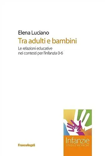 Produktbild: Tra adulti e bambini. Le relazioni educative nei contesti per l'infanzia 0-6 (Infanzie)
