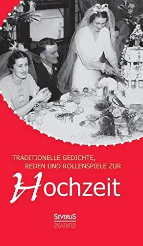 Produktbild: Traditionelle Gedichte, Reden und Rollenspiele zur Hochzeit: Zum Vortrag und zur Aufführung in Familienkreisen