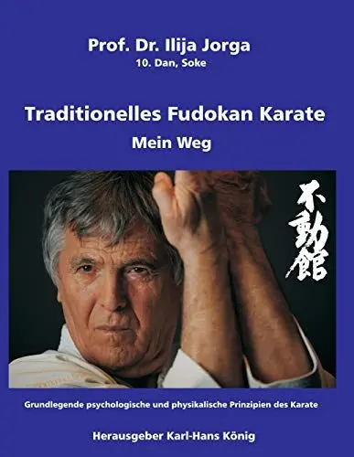 Produktbild: Traditionelles Fudokan Karate - Mein Weg: Grundlegende psychologische und physikalische Prinzipien des Karate