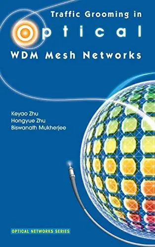 Produktbild: Traffic Grooming in Optical WDM Mesh Networks (Optical Networks)