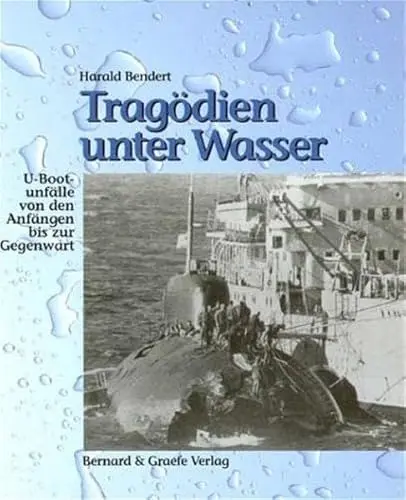 Produktbild: Tragödien unter Wasser: U-Bootunfälle von den Anfängen bis zur Gegenwart