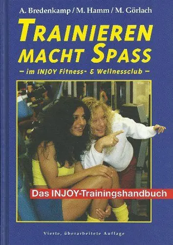 Produktbild: Trainieren macht Spass im INJOY Fitness- und Wellnessclub: Das INJOY-Trainingshandbuch