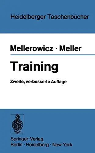 Produktbild: Training: Biologische und medizinische Grundlagen und Prinzipien des Trainings für Sportärzte, Rehabilitationsärzte, Präventionsärzte, Werkärzte, ... (Heidelberger Taschenbücher, 111)
