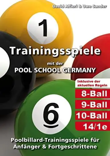 Produktbild: Trainingsspiele mit der POOL SCHOOL GERMANY: Poolbillard-Trainingsspiele für Anfänger & Fortgeschrittene inklusive der aktuellen Poolbillard-Regeln