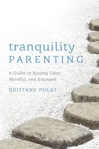Produktbild: Tranquility Parenting: A Guide to Staying Calm, Mindful, and Engaged