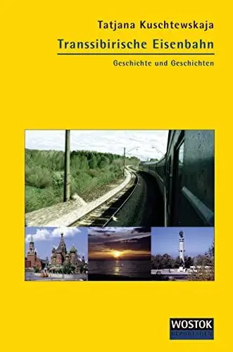 Produktbild: Transsibirische Eisenbahn: Geschichte und Geschichten