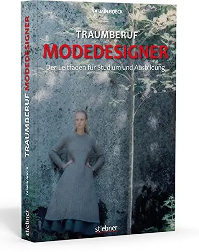 Produktbild: Traumberuf Modedesigner: Wie wird man Modedesigner? Der Leitfaden zu Mode Studiengängen und Ausbildungen in der Modebranche. Mit Infos zu Anforderungen und Tätigkeiten eines Modedesigners.
