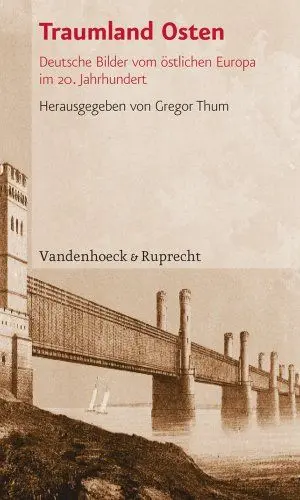 Produktbild: Traumland Osten. Deutsche Bilder vom östlichen Europa im 20. Jahrhundert