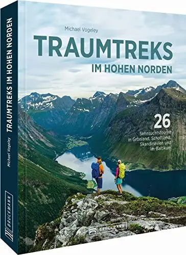 Produktbild: Traumtreks im hohen Norden. 26 Sehnsuchtstouren in Grönland, Schottland, Skandinavien und im Baltikum. Fernwanderungen in ursprünglicher Natur. Infoseiten und Übersichtskarten zu jeder Tour.