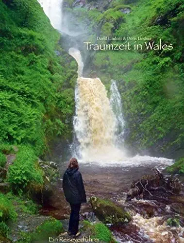 Produktbild: Traumzeit in Wales - Ein Reiseverführer: Bildband, Reiseführer & Reiseerzählung