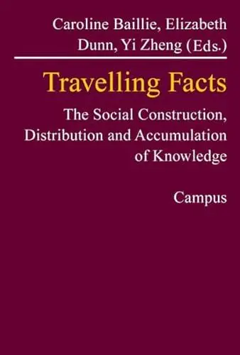 Produktbild: Travelling Facts: The Social Construction, Distribution, and Accumulation of Knowledge