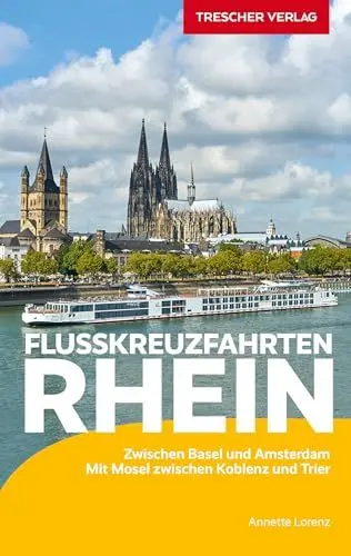 Produktbild: TRESCHER Reiseführer Flusskreuzfahrten Rhein: Zwischen Basel und Amsterdam. Mit Mosel zwischen Koblenz und Trier