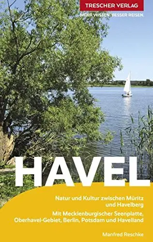 Produktbild: TRESCHER Reiseführer Havel: Natur und Kultur zwischen Müritz und Havelberg - Mit Mecklenburgischer Seenplatte, Oberhavel-Gebiet, Berlin, Potsdam und Havelland