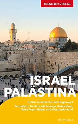 Produktbild: TRESCHER Reiseführer Israel und Palästina: Kultur, Geschichte und Gegenwart - Jerusalem, Tel Aviv, Mittelmeer, Rotes Meer, Totes Meer, Negev und Westjordanland