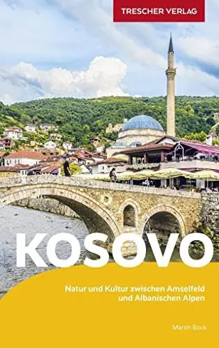 Produktbild: TRESCHER Reiseführer Kosovo: Natur und Kultur zwischen Amselfeld und Albanischen Alpen