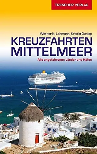Produktbild: TRESCHER Reiseführer Kreuzfahrten Mittelmeer: Alle angefahrenen Länder und Häfen