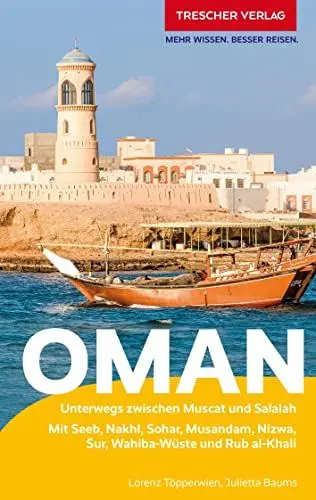Produktbild: TRESCHER Reiseführer Oman: Unterwegs zwischen Muscat und Salalah - Mit Jebel Shams, Nizwa, Sur, Wahiba und Rub al-Khali